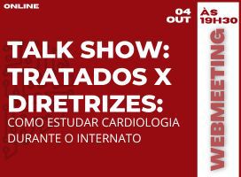 Imagem Talk Show: Tratados X diretrizes: como estudar cardiologia durante o internato