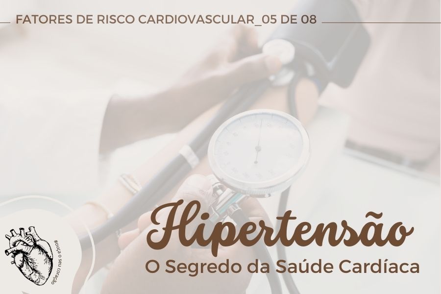 Imagem da notícia Hipertensão, o segredo da saúde cardíaca